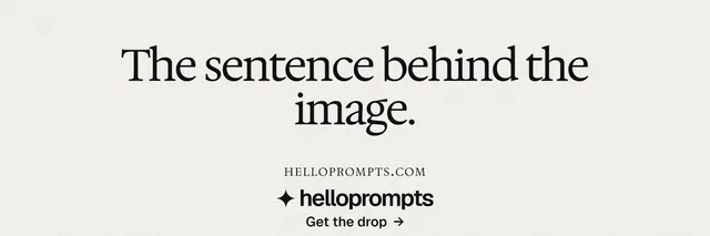 X header for HelloPrompts: "The sentence behind the image." Swiss style, smallcaps layout, light palette in white.