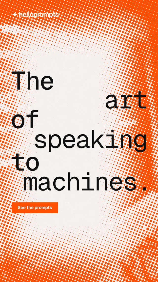 Instagram story for HelloPrompts: "The art of speaking to machines." Swiss style, stacked layout, light palette in orange, white.