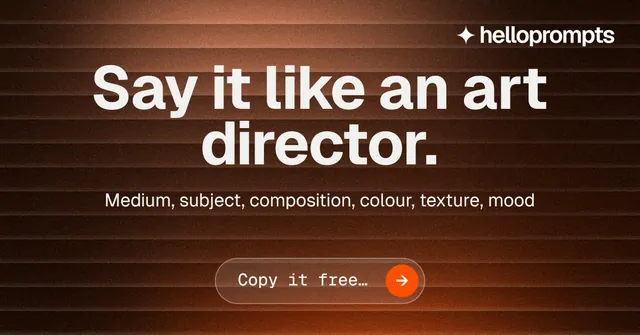 Social ad for HelloPrompts: "Say it like an art director." Agentic glass style, centred layout, dark palette in orange, black.