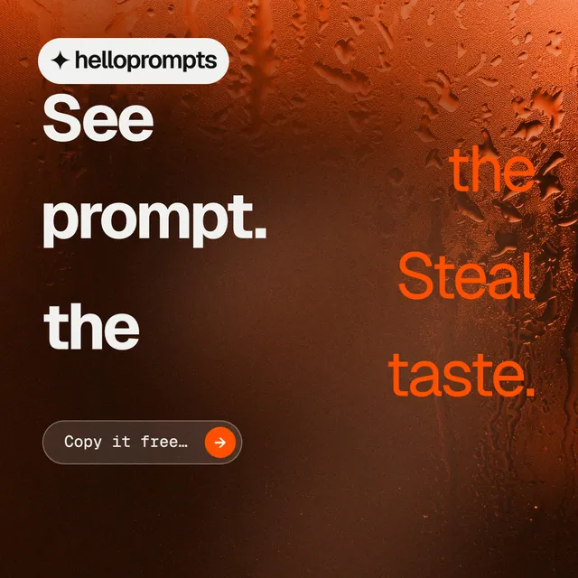 Instagram post for HelloPrompts: "See the prompt. Steal the taste." Agentic glass style, stacked layout, dark palette in orange, black.