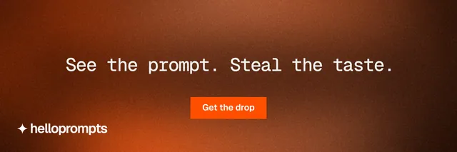 X header for HelloPrompts: "See the prompt. Steal the taste." Swiss style, centred layout, dark palette in orange, brown.