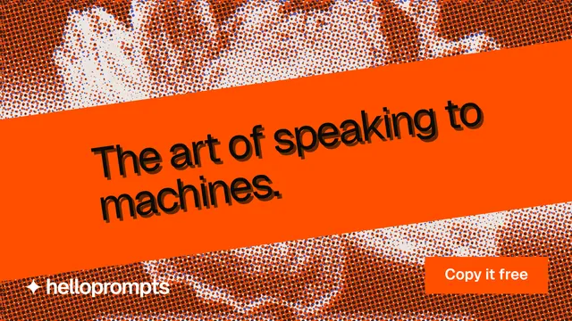 Landscape graphic for HelloPrompts: "The art of speaking to machines." Swiss style, diagonal layout, light palette in orange, red.