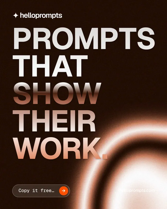 Instagram portrait post for HelloPrompts: "Prompts that show their work." Agentic glass style, poster layout, dark palette in black, orange.