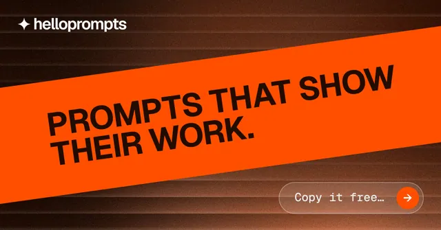 Social ad for HelloPrompts: "Prompts that show their work." Agentic glass style, diagonal layout, dark palette in orange.