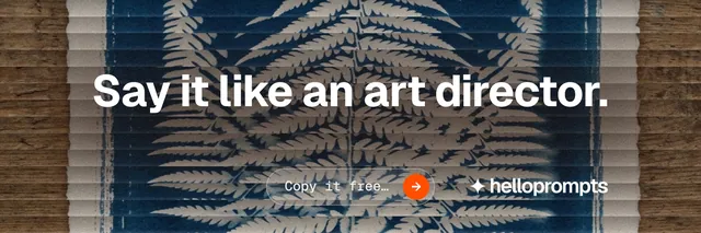 X header for HelloPrompts: "Say it like an art director." Agentic glass style, centred layout, dark palette in orange, blue, grey.