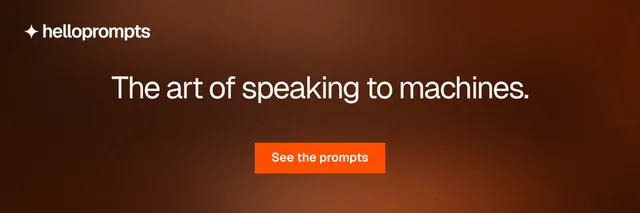 X header for HelloPrompts: "The art of speaking to machines." Swiss style, centred layout, dark palette in orange, brown.