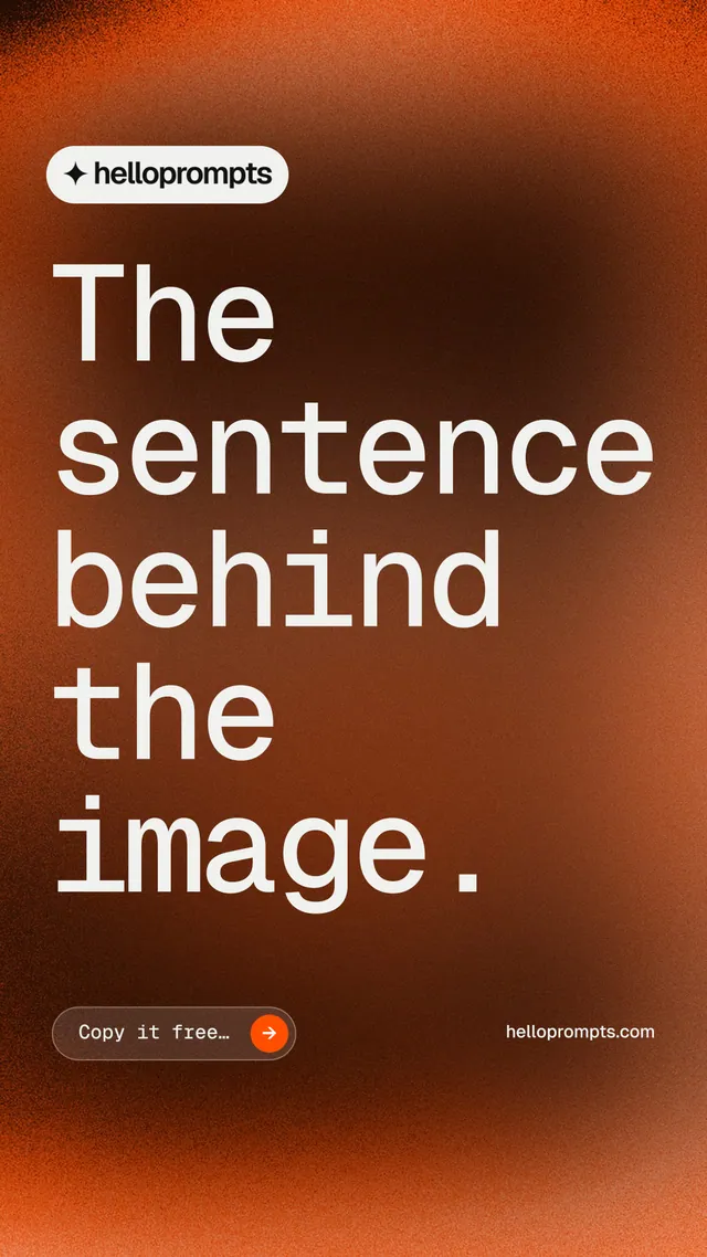 Instagram story for HelloPrompts: "The sentence behind the image." Agentic glass style, poster layout, dark palette in orange, brown.