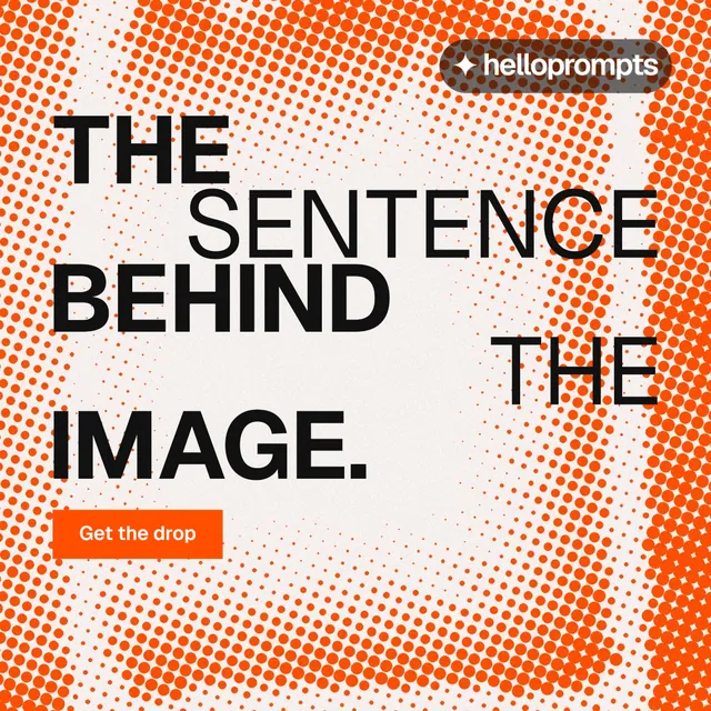 Instagram post for HelloPrompts: "The sentence behind the image." Swiss style, stacked layout, light palette in orange, brown, white.