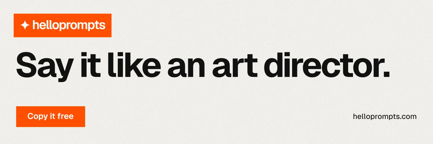 X header for HelloPrompts: "Say it like an art director." Swiss style, poster layout, light palette in white, orange.