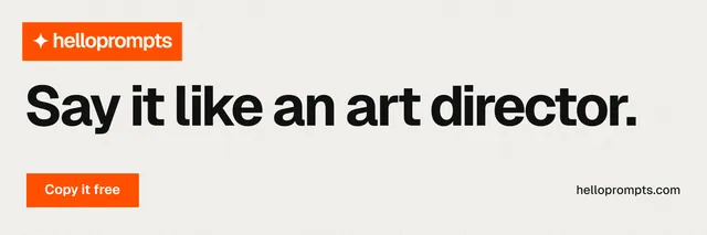 X header for HelloPrompts: "Say it like an art director." Swiss style, poster layout, light palette in white, orange.