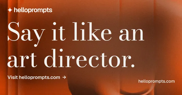 Social ad for HelloPrompts: "Say it like an art director." Minimal luxury style, poster layout, dark palette in orange, brown.