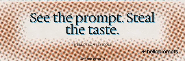 X header for HelloPrompts: "See the prompt. Steal the taste." Brutalist style, smallcaps layout, light palette in orange, grey.