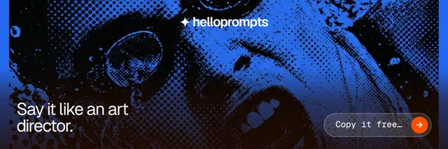 X header for HelloPrompts: "Say it like an art director." Agentic glass style, image led layout, dark palette in blue, black.