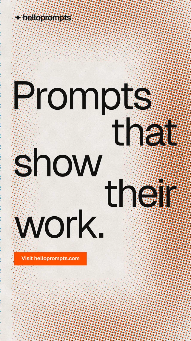 Instagram story for HelloPrompts: "Prompts that show their work." Swiss style, stacked layout, light palette in orange.