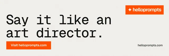 X header for HelloPrompts: "Say it like an art director." Swiss style, poster layout, light palette in white, orange.