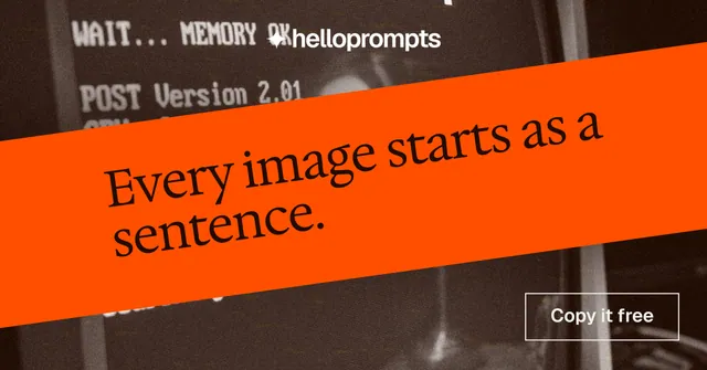 Social ad for HelloPrompts: "Every image starts as a sentence." Editorial style, diagonal layout, dark palette in orange.