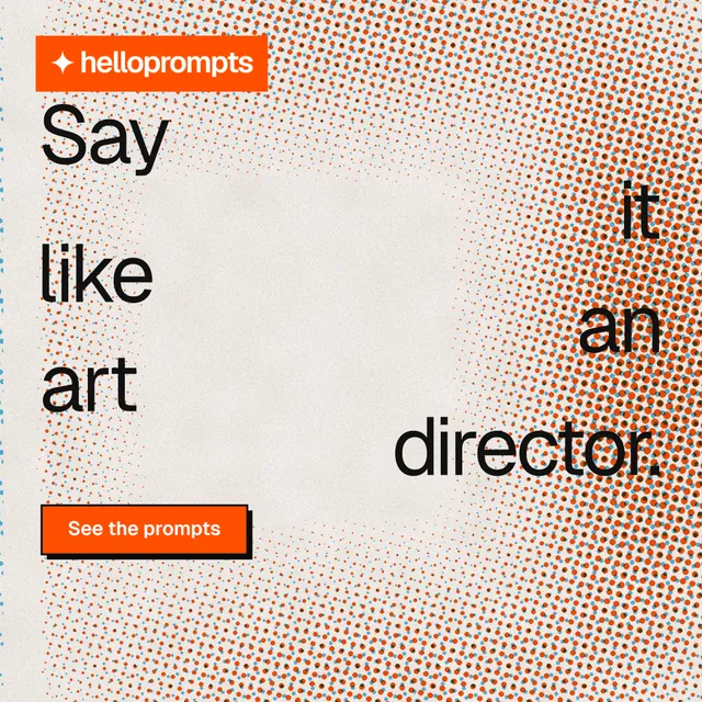 Instagram post for HelloPrompts: "Say it like an art director." Brutalist style, stacked layout, light palette in orange.