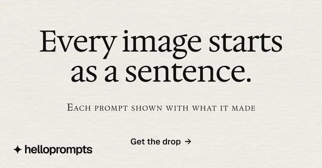 Social ad for HelloPrompts: "Every image starts as a sentence." Editorial style, smallcaps layout, light palette in yellow, grey, white.