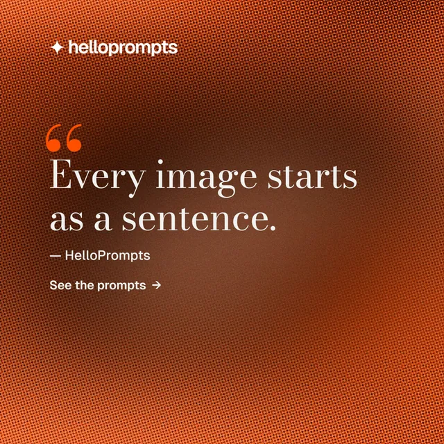 Instagram post for HelloPrompts: "Prompts that show their work." Minimal luxury style, quote layout, dark palette in orange.