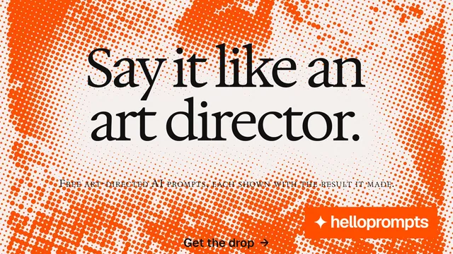 Landscape graphic for HelloPrompts: "Say it like an art director." Split block style, smallcaps layout, light palette in orange, white.