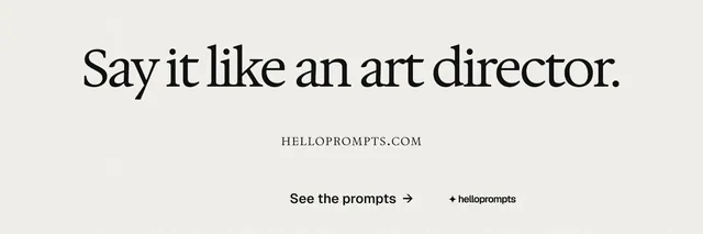 X header for HelloPrompts: "Say it like an art director." Swiss style, smallcaps layout, light palette in white, grey.