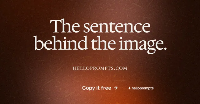 Social ad for HelloPrompts: "The sentence behind the image." Agentic glass style, smallcaps layout, dark palette in black, orange, red.