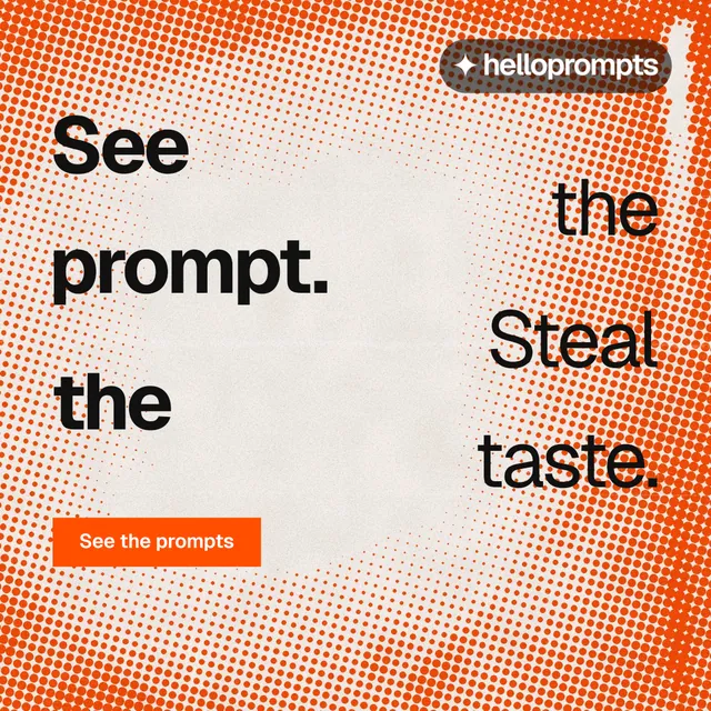 Instagram post for HelloPrompts: "See the prompt. Steal the taste." Swiss style, stacked layout, light palette in orange.
