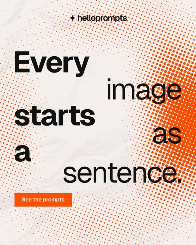 Instagram portrait post for HelloPrompts: "Every image starts as a sentence." Swiss style, stacked layout, light palette in orange, white.
