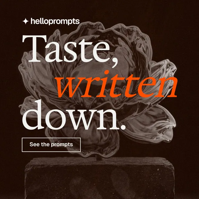 Instagram post for HelloPrompts: "Taste, written down." Editorial style, stacked layout, dark palette in black, orange, grey.