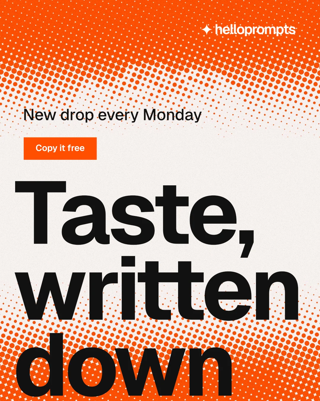 Instagram portrait post for HelloPrompts: "Taste, written down." Swiss style, oversized layout, light palette in white, orange.