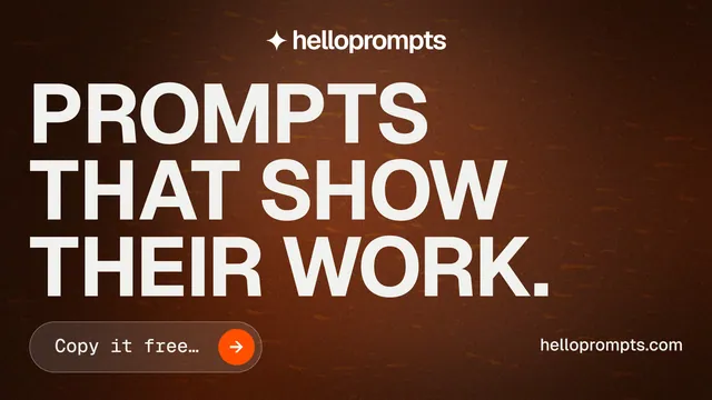 Landscape graphic for HelloPrompts: "Prompts that show their work." Agentic glass style, poster layout, dark palette in orange, black, white.