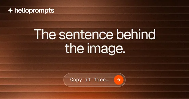Social ad for HelloPrompts: "The sentence behind the image." Agentic glass style, centred layout, dark palette in orange, black, brown.