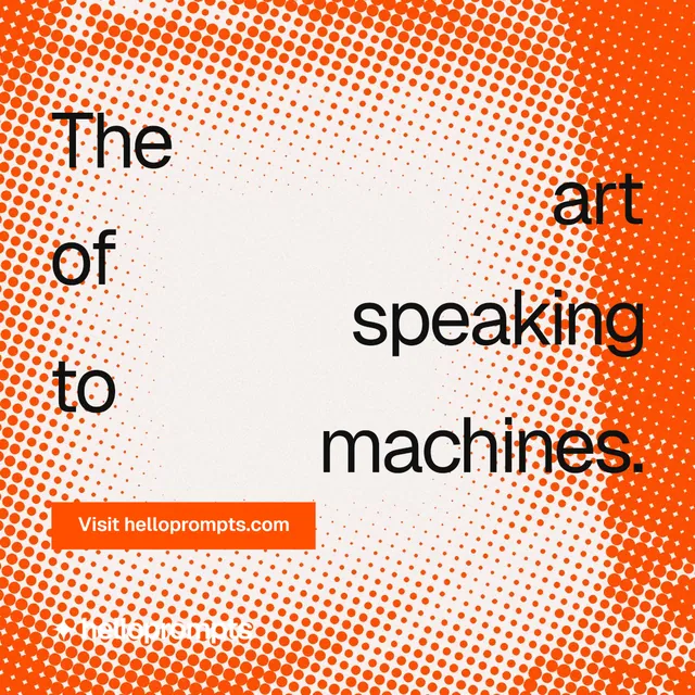 Instagram post for HelloPrompts: "The art of speaking to machines." Swiss style, stacked layout, light palette in orange, white.