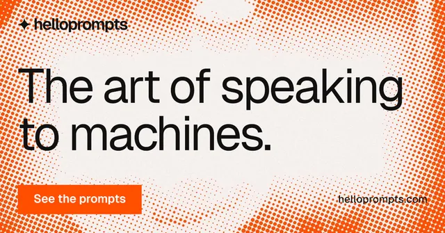 Social ad for HelloPrompts: "The art of speaking to machines." Swiss style, poster layout, light palette in white, orange.