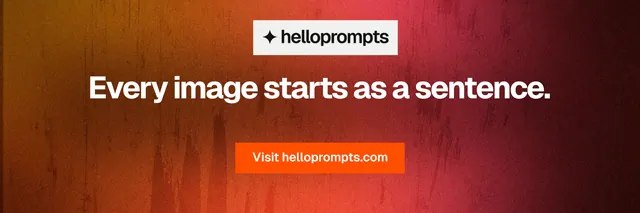 X header for HelloPrompts: "Every image starts as a sentence." Swiss style, centred layout, dark palette in red, orange.