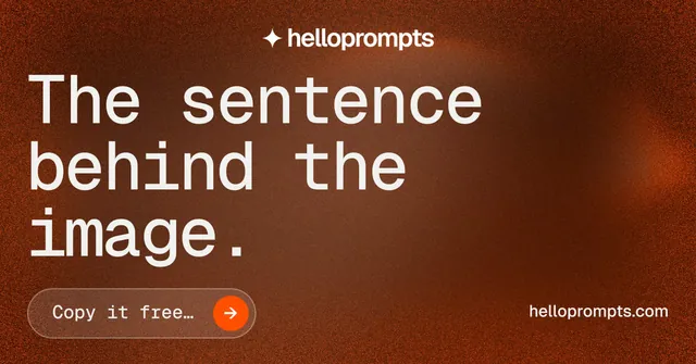 Social ad for HelloPrompts: "The sentence behind the image." Agentic glass style, poster layout, dark palette in orange.