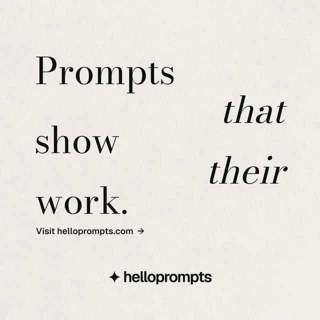 Instagram post for HelloPrompts: "Prompts that show their work." Minimal luxury style, stacked layout, light palette in yellow, orange, white.