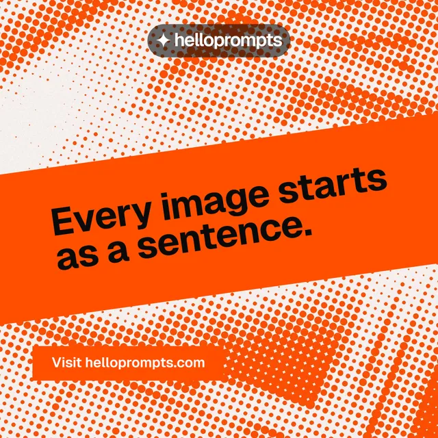 Instagram post for HelloPrompts: "Every image starts as a sentence." Swiss style, diagonal layout, light palette in orange.