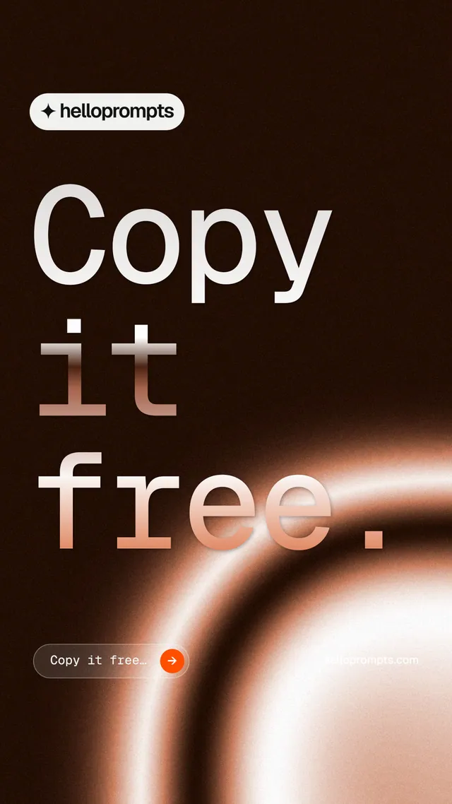 Instagram story for HelloPrompts: "Copy it free." Agentic glass style, poster layout, dark palette in black, orange.