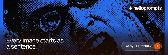 X header for HelloPrompts: "Every image starts as a sentence." Agentic glass style, image led layout, dark palette in black, blue.