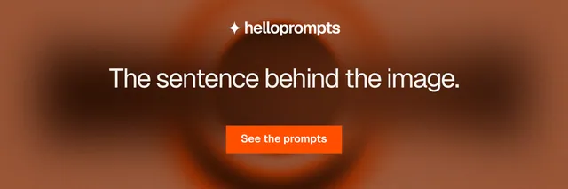 X header for HelloPrompts: "The sentence behind the image." Swiss style, centred layout, dark palette in orange, brown.