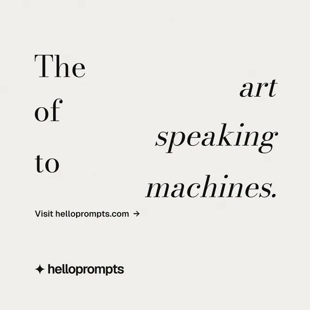 Instagram post for HelloPrompts: "The art of speaking to machines." Minimal luxury style, stacked layout, light palette in white, grey.