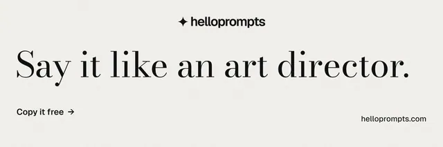 X header for HelloPrompts: "Say it like an art director." Minimal luxury style, poster layout, light palette in white, grey.