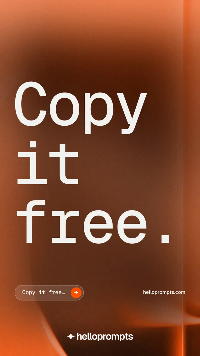 Instagram story for HelloPrompts: "Copy it free." Agentic glass style, poster layout, dark palette in orange, brown.