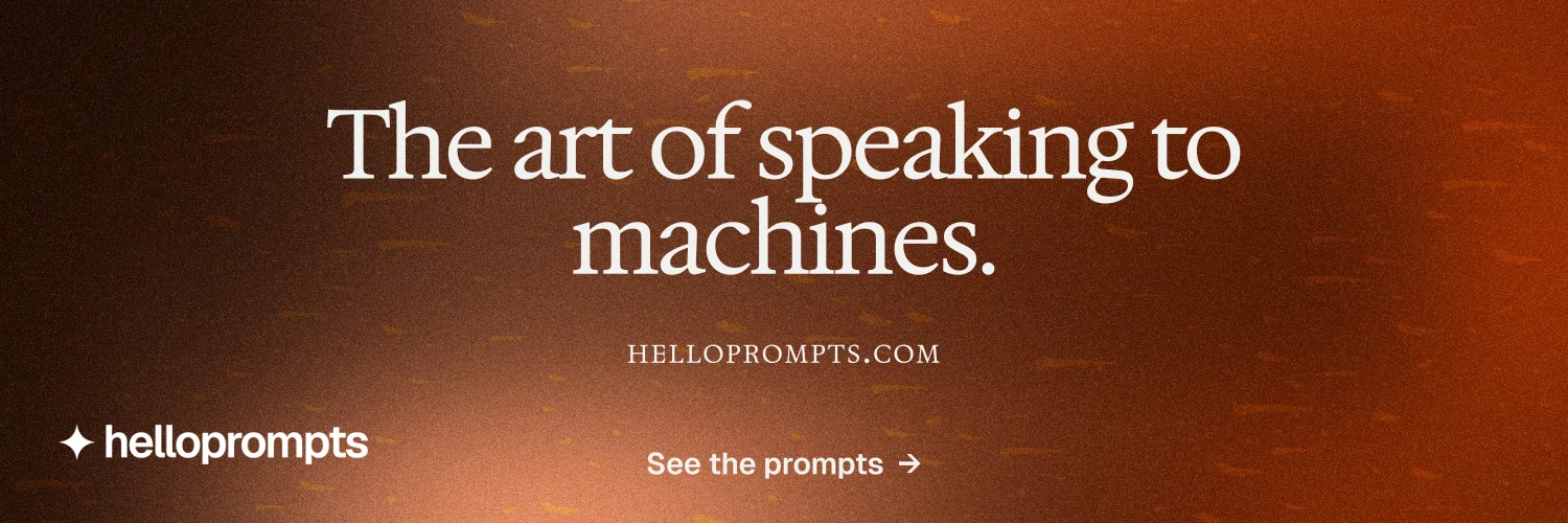 X header for HelloPrompts: "The art of speaking to machines." Agentic glass style, smallcaps layout, dark palette in orange, brown.