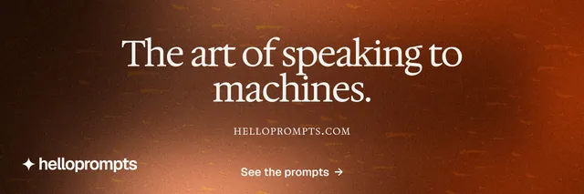 X header for HelloPrompts: "The art of speaking to machines." Agentic glass style, smallcaps layout, dark palette in orange, brown.