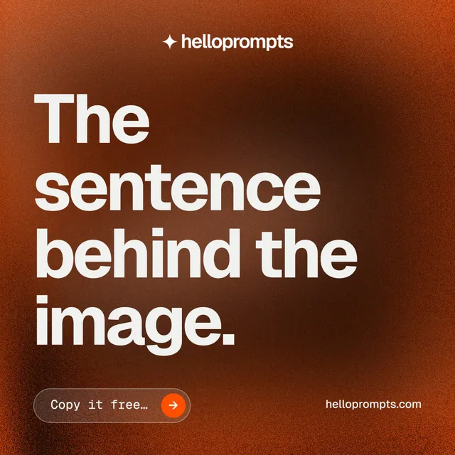 Instagram post for HelloPrompts: "The sentence behind the image." Agentic glass style, poster layout, dark palette in orange, brown.