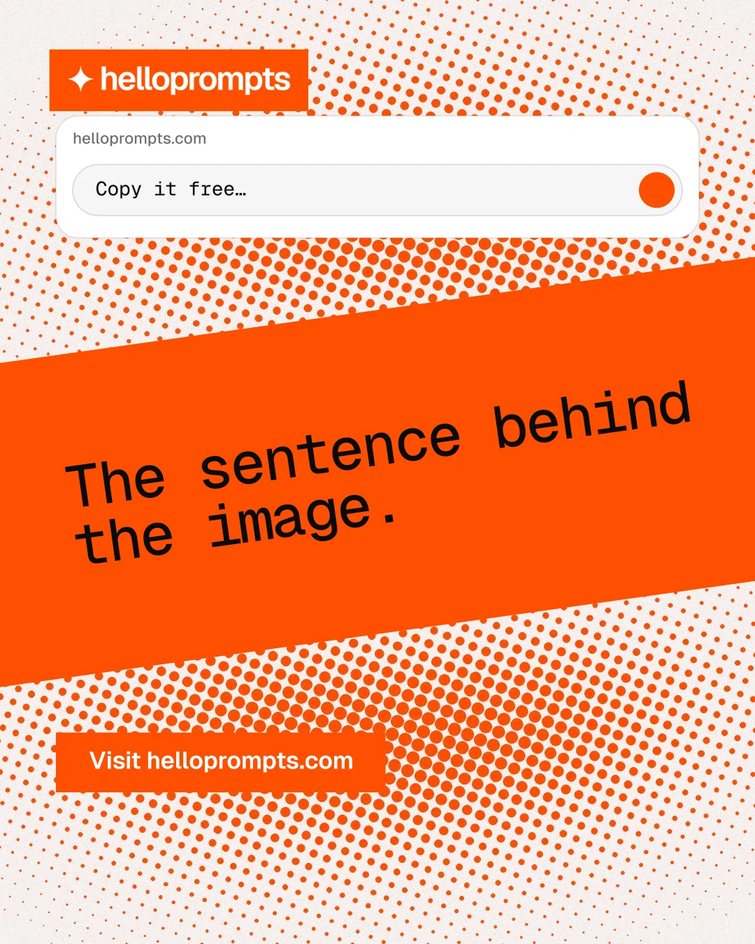 Instagram portrait post for HelloPrompts: "The sentence behind the image." Swiss style, diagonal layout, light palette in orange, white.