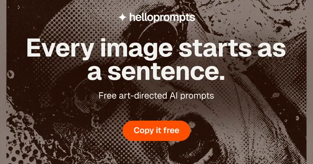 Social ad for HelloPrompts: "Every image starts as a sentence." Photo poster style, centred layout, dark palette in black, orange, grey.