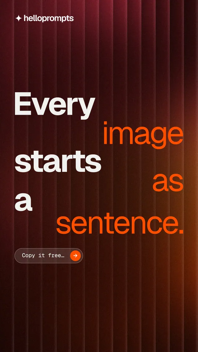 Instagram story for HelloPrompts: "Every image starts as a sentence." Agentic glass style, stacked layout, dark palette in red, black, orange.